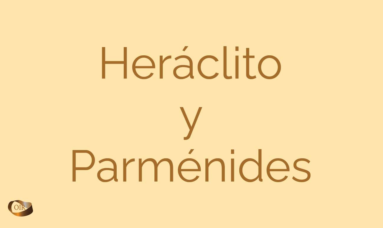 Heráclito y Parménides