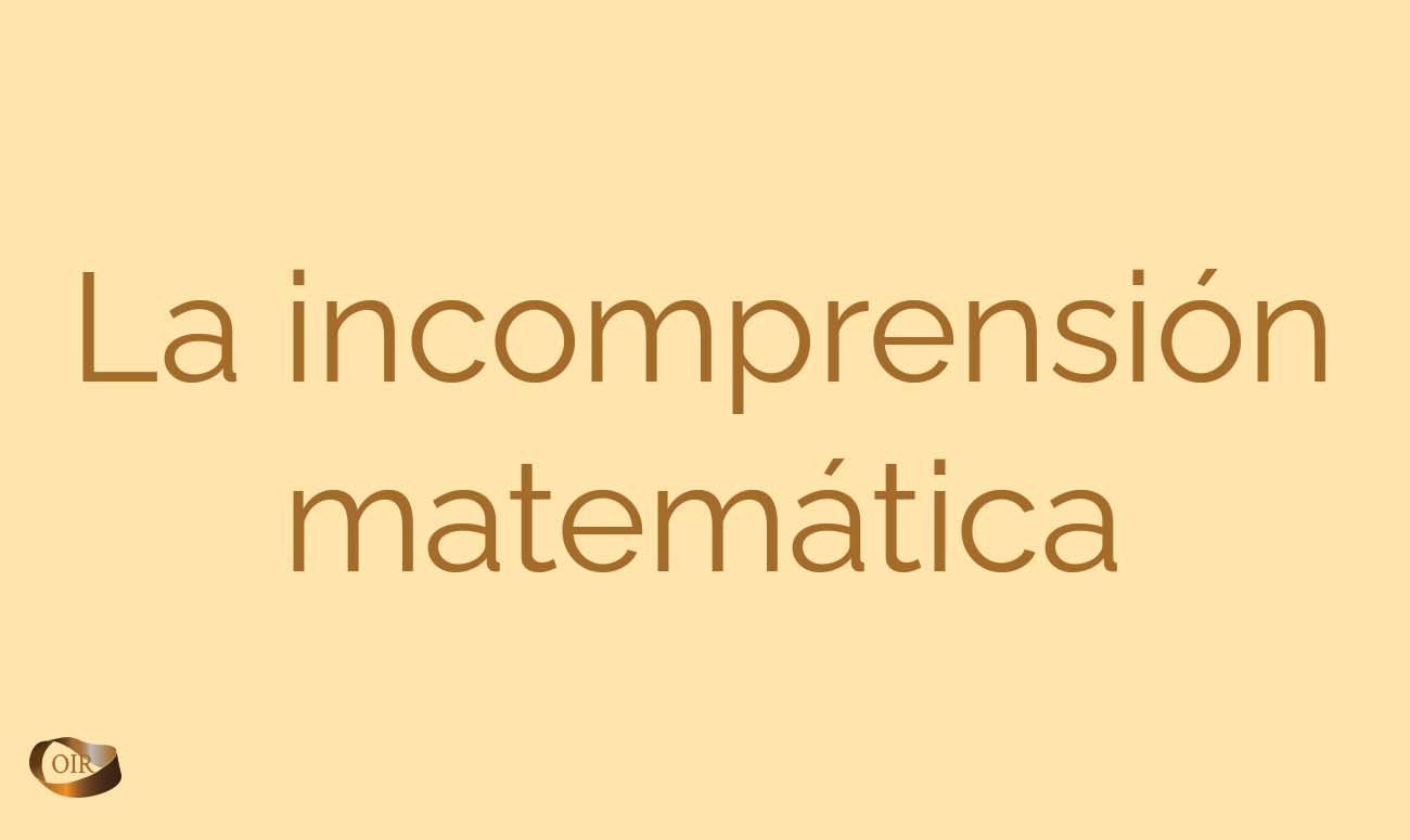 La incomprensión Matemática - Oír