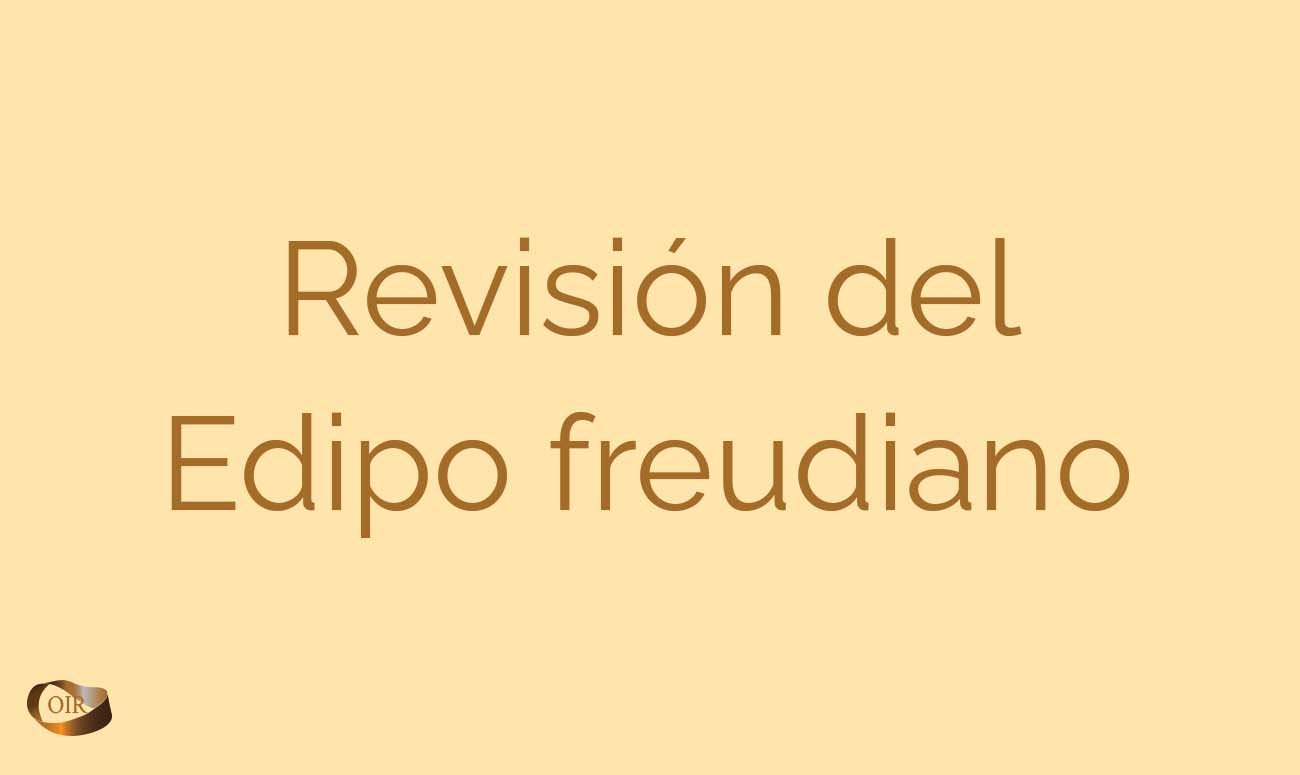 Revisión del Edipo freudiano - Oír