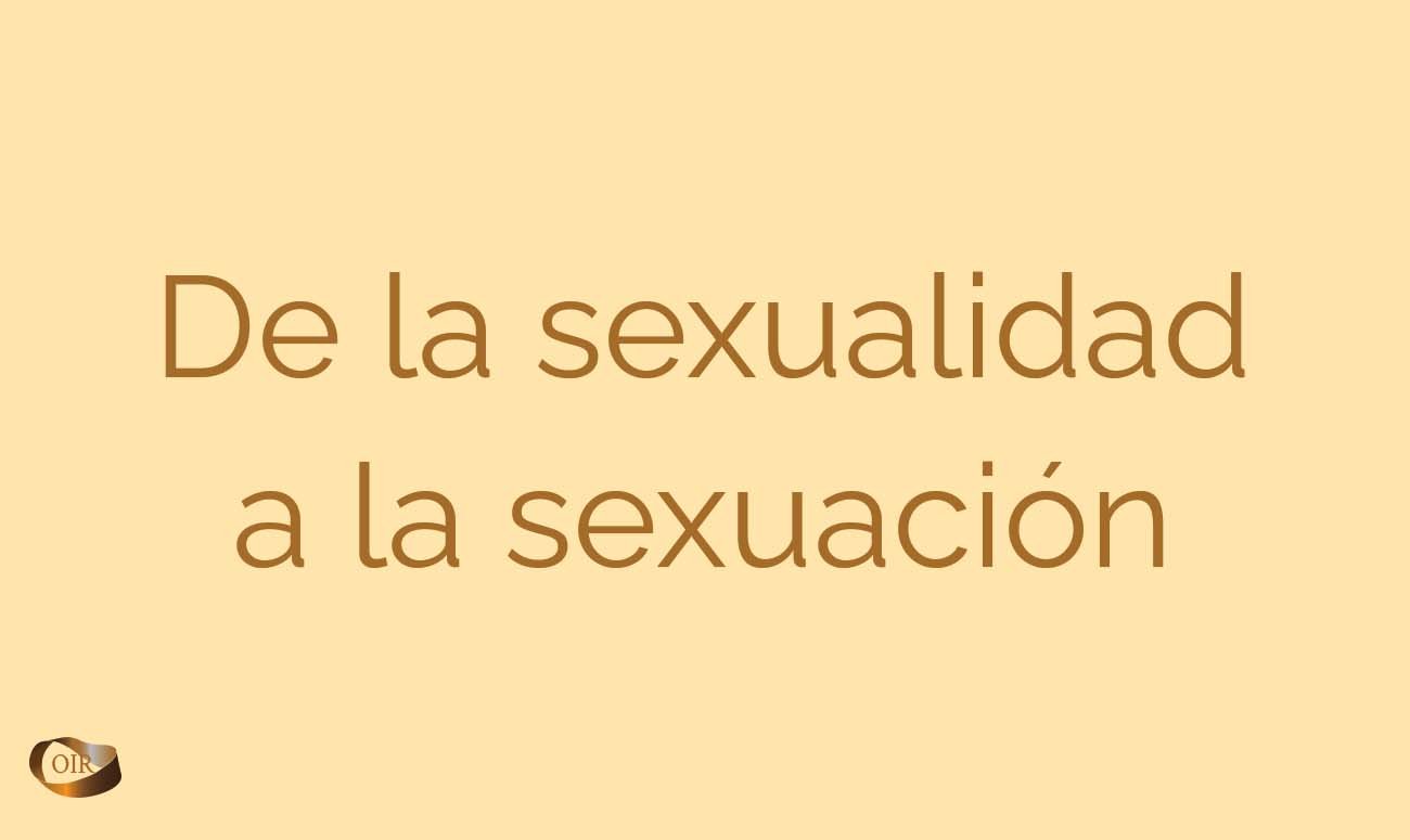 De la sexualidad a la sexuación - Oír