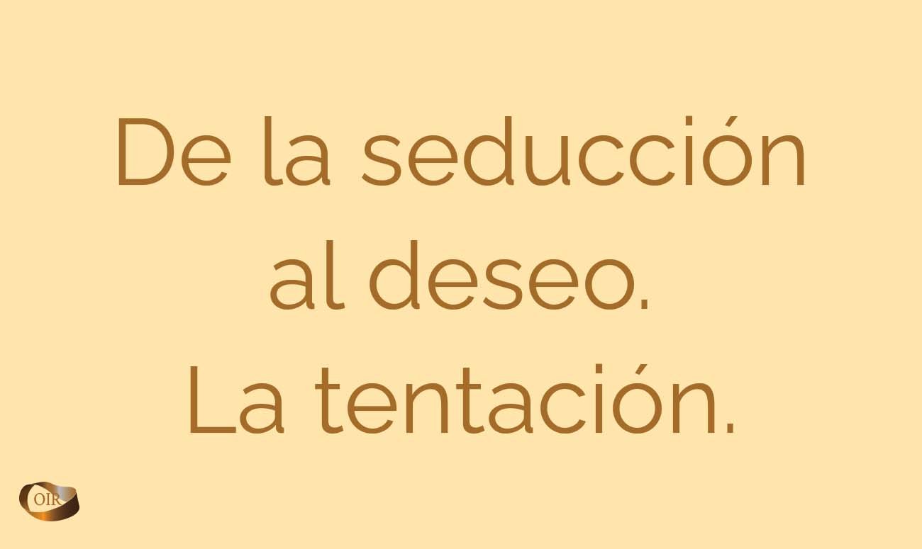 De la seducción al deseo - Oír
