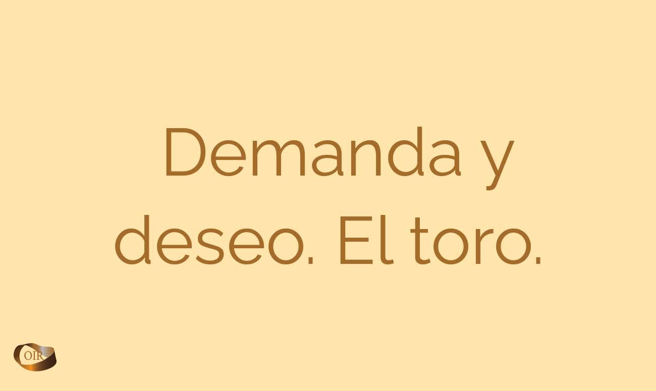 Demanda y deseo. El toro - Oír