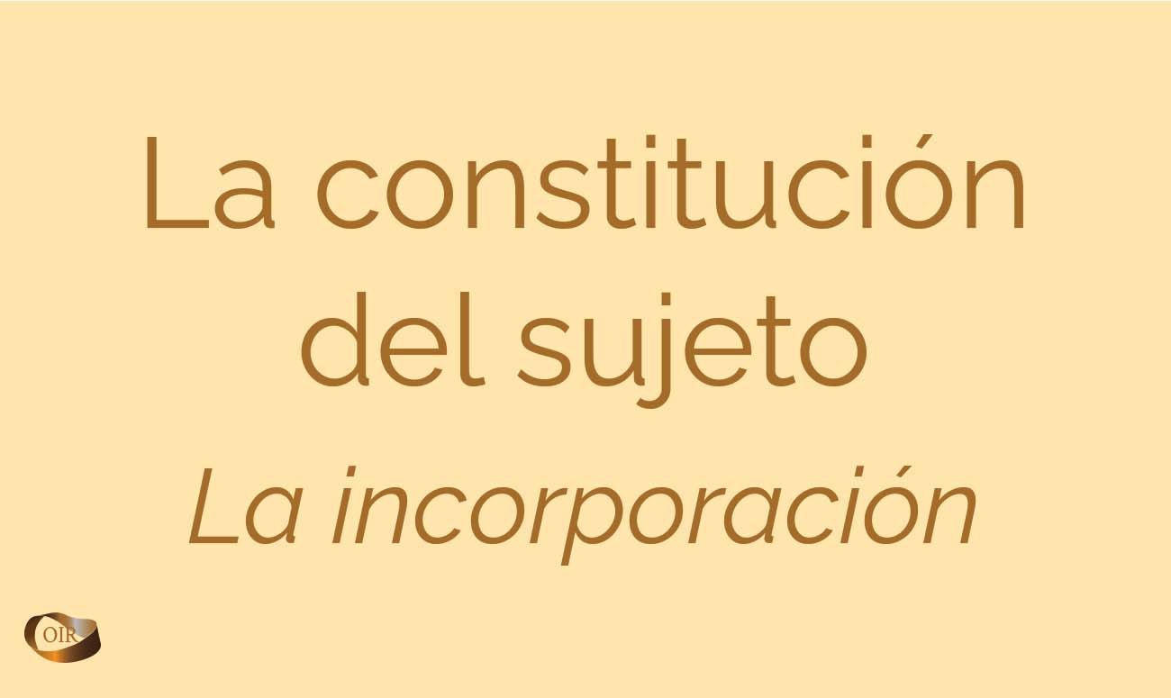 La incorporación. El cuerpo. Las pulsiones - Oír