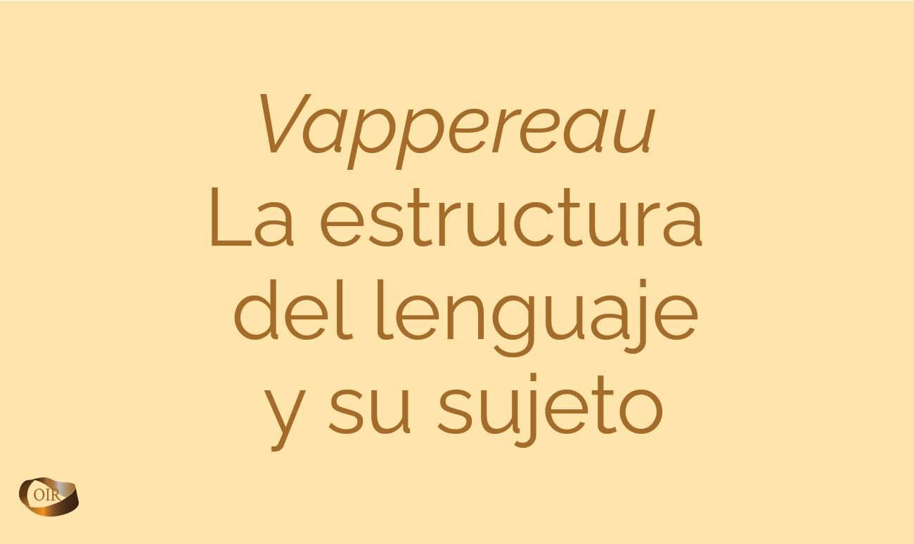 Vappereau-La estructura del lenguaje y su sujeto - Oír