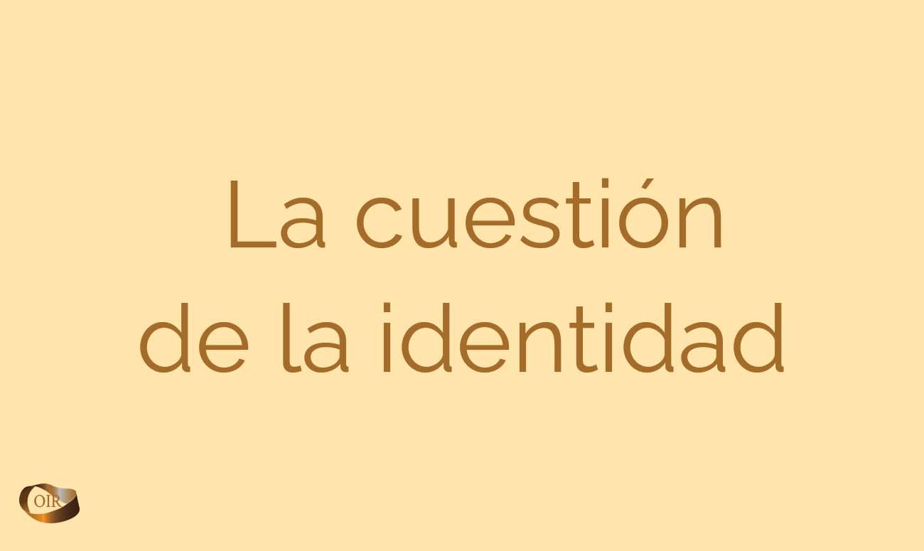 La cuestión de la identidad - Oír