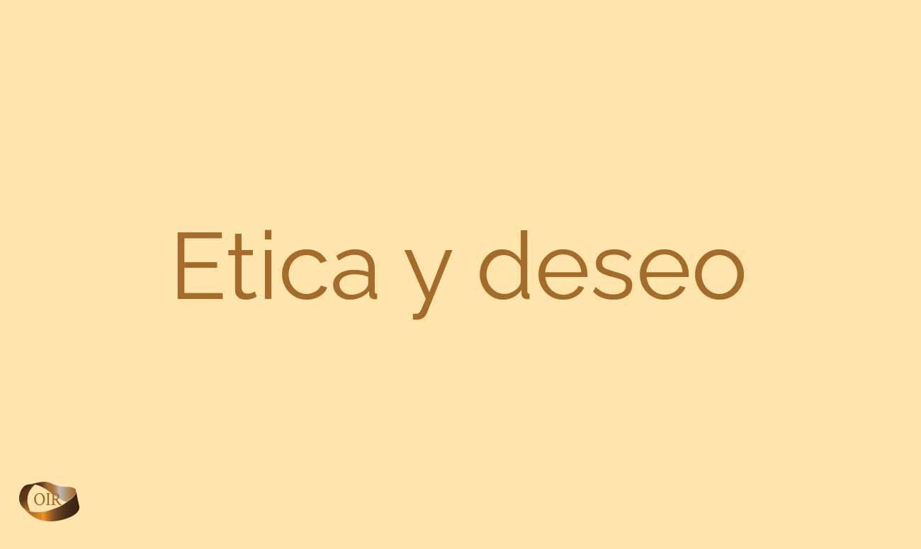 Etica y deseo - Oír