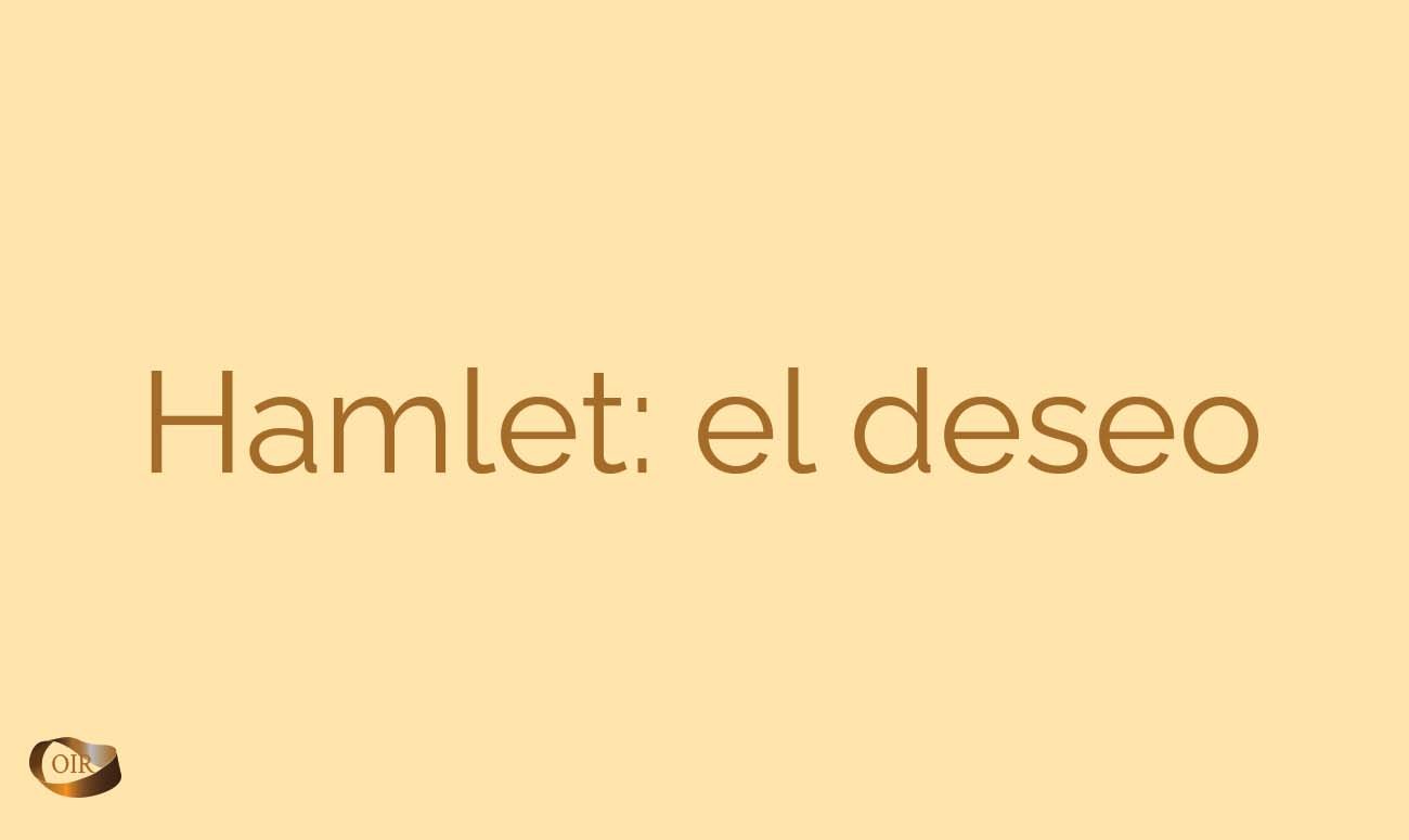 Hamlet: el deseo - Oír