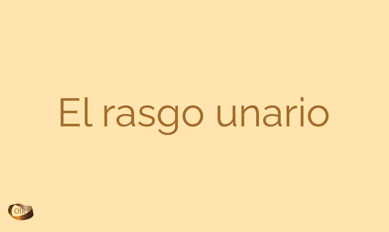 El rasgo unario - Oír